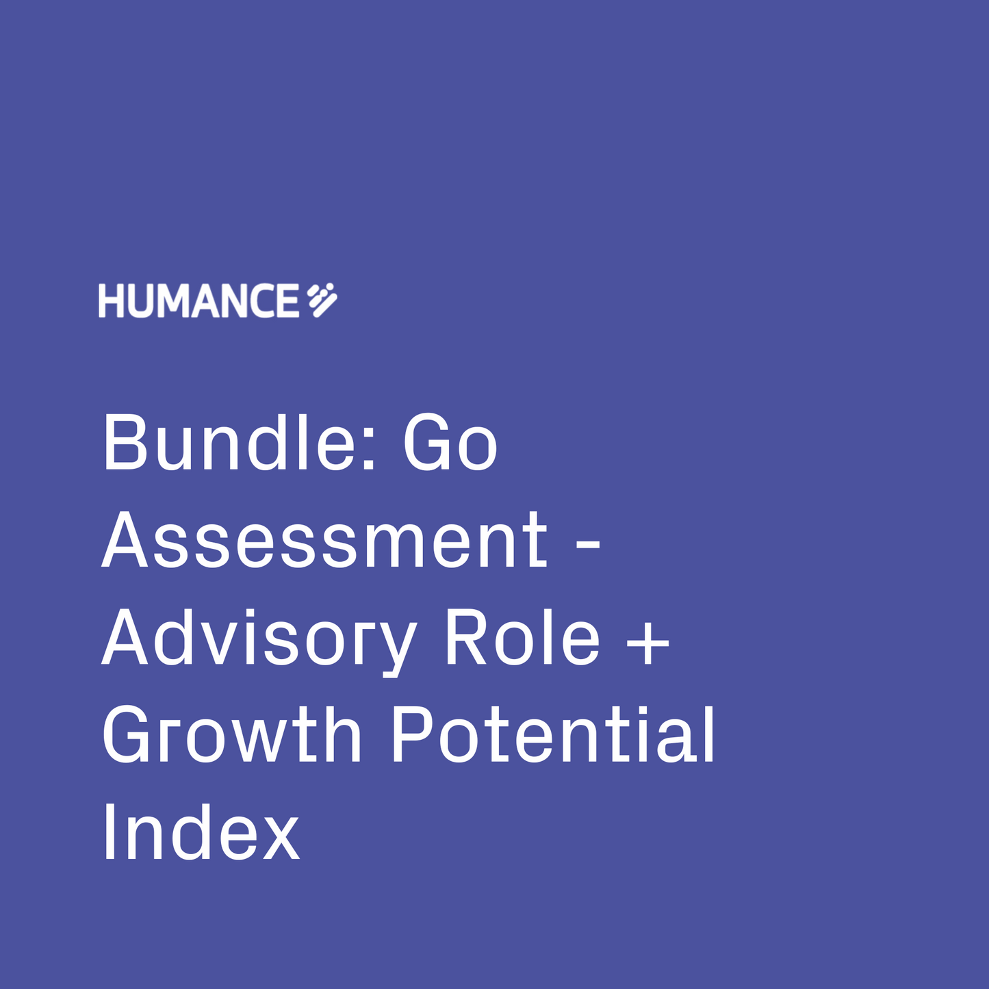 Bundle: Go Assessment - Advisory Role + Growth Potential Index