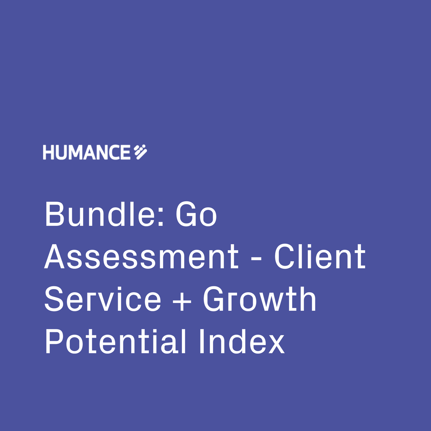 Bundle: Go Assessment - Client Service + Growth Potential Index