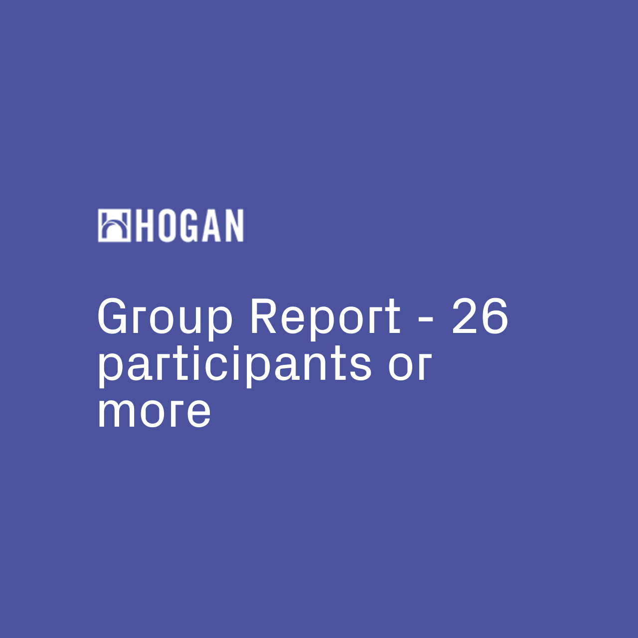 Hogan Group Report - 26 participants or more