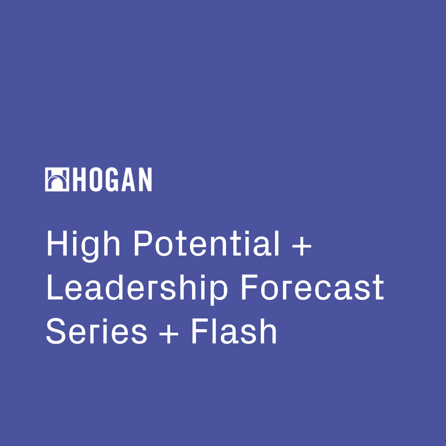 High Potential + Leadership Forecast Series + Flash