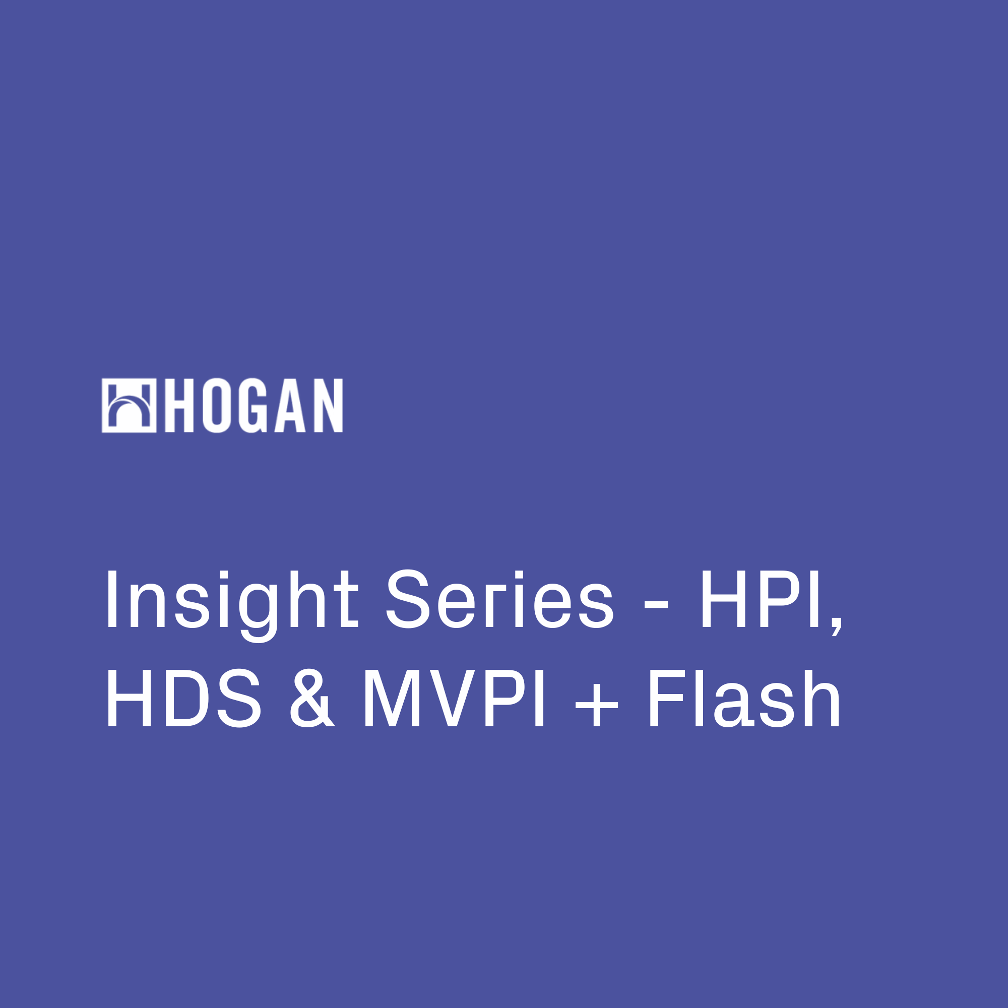 Hpi Report Example Insight Series - HPI, HDS & MVPI + Flash by Hogan | Pixonality