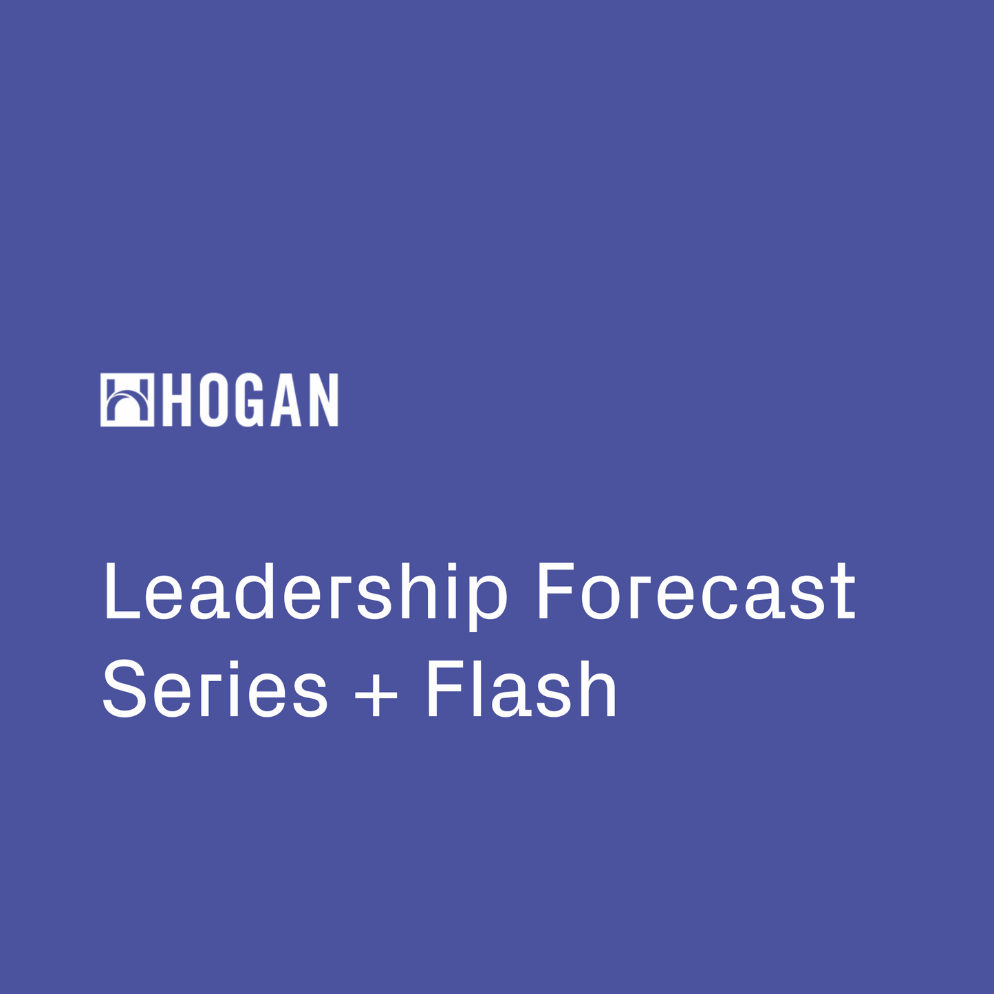 Leadership Forecast Series + Flash