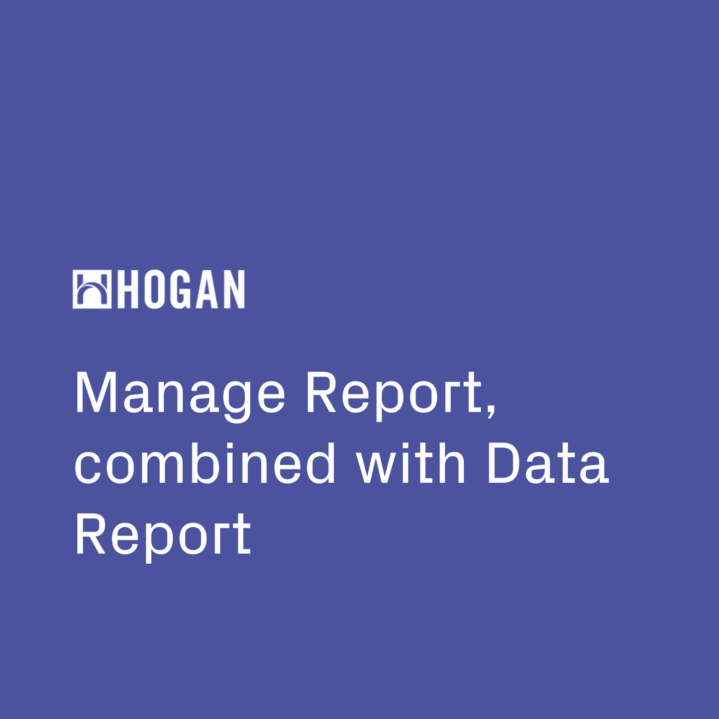 Manage Report, combined with Data Report